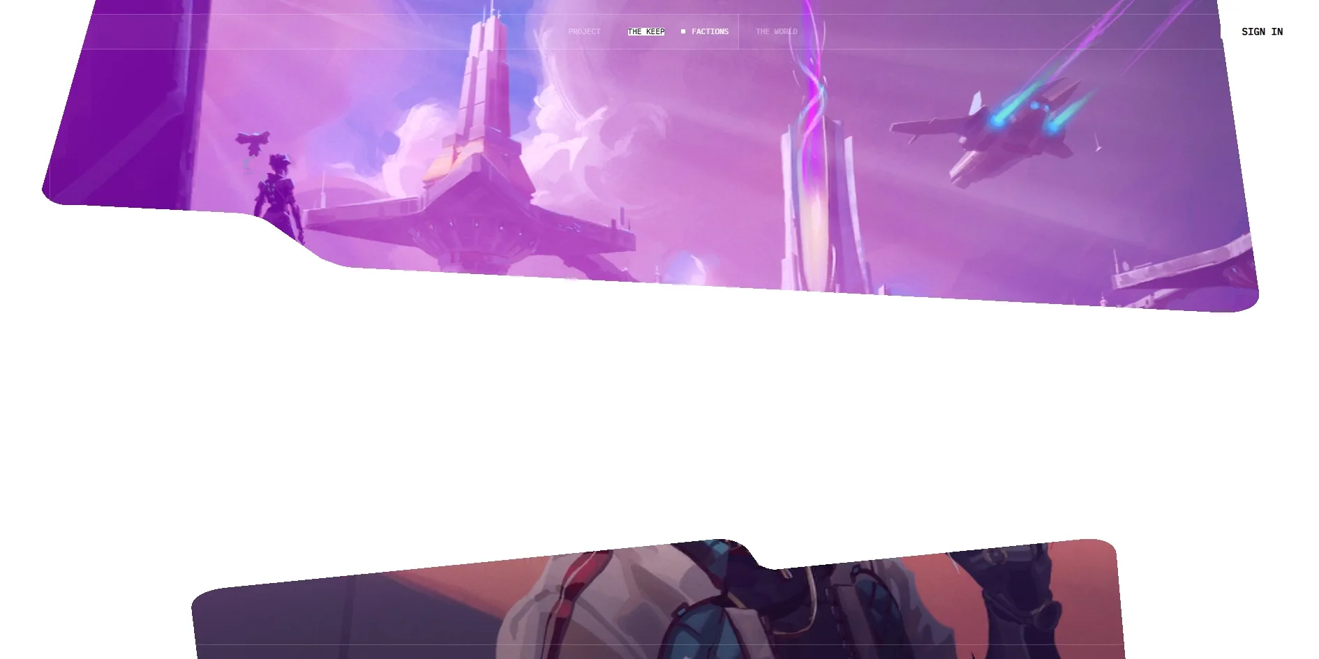 The Keep illustration shrunk into a purple card with a stepped tab, sliding up at an angle, while another card with the same tab rises at an angle below it, showing the upper body of a character from the Factions illustration, with a wide band of white between them and FACTIONS being selected in the top navigation