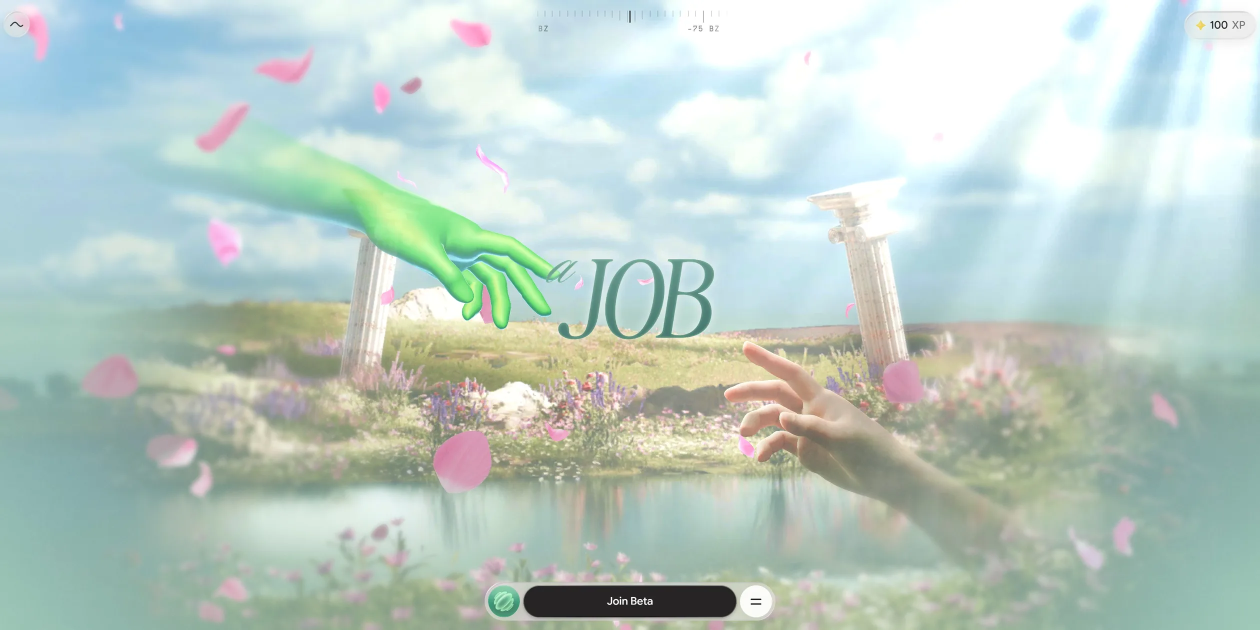 In the meadow of the first act, a fluorescent green 3D hand reaches in from the top left with the deep teal script caption a JOB in front of its fingertips, while a real hand reaches toward it from the bottom right. Two Greek columns, a pond and a shaft of light from the top right fill the background, and pink petals drift through the air. The ruler sits at the top of the screen, 100 XP in the top right corner and the black Join Beta bar at the bottom.