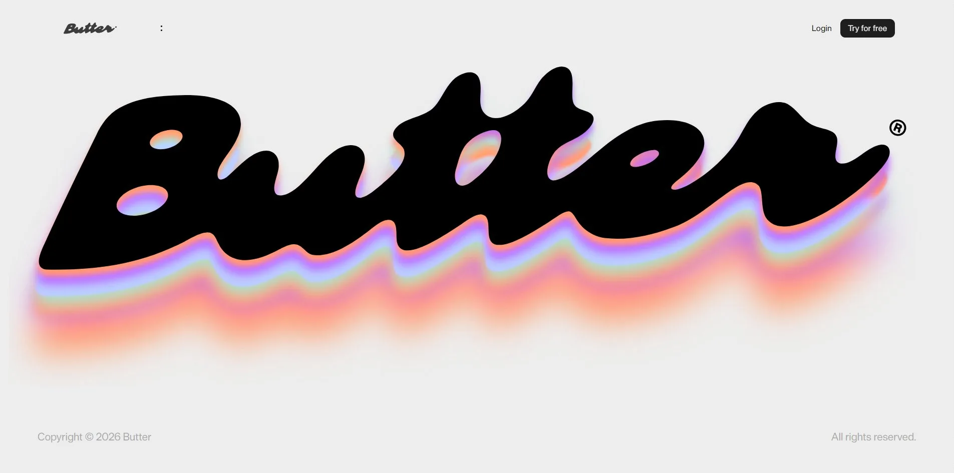 The footer, with a black script Butter wordmark spanning the full width of the page on a light grey ground, a rainbow shadow from pink-violet to cyan trailing below the letters, a registered trademark symbol at the upper right, and small lines reading Copyright 2026 Butter at the lower left and All rights reserved at the lower right.